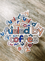 Fueled By Coffee Sticker